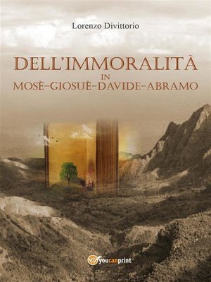 cover image of Dell'immoralità in Mosè, Giosuè, Davide, Abramo